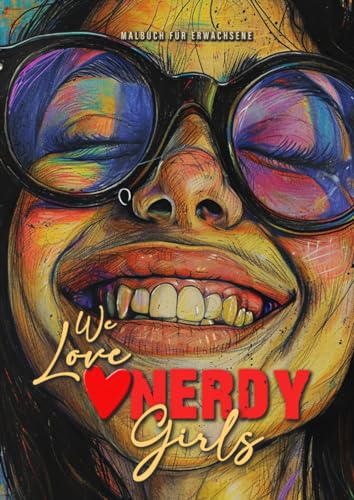 We love nerdy Girls Malbuch für Erwachsene: Mädchen Malbuch für Jugendliche | Mädchen Ausmalbuch Nerd | lustige, komische und nerdige Mädchen: nerd ... | 52P (Stranger Girls Coloring Books, Band 3) von epubli